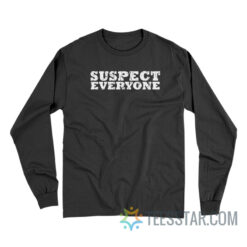 Suspect Everyone Long Sleeve