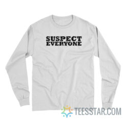 Suspect Everyone Long Sleeve