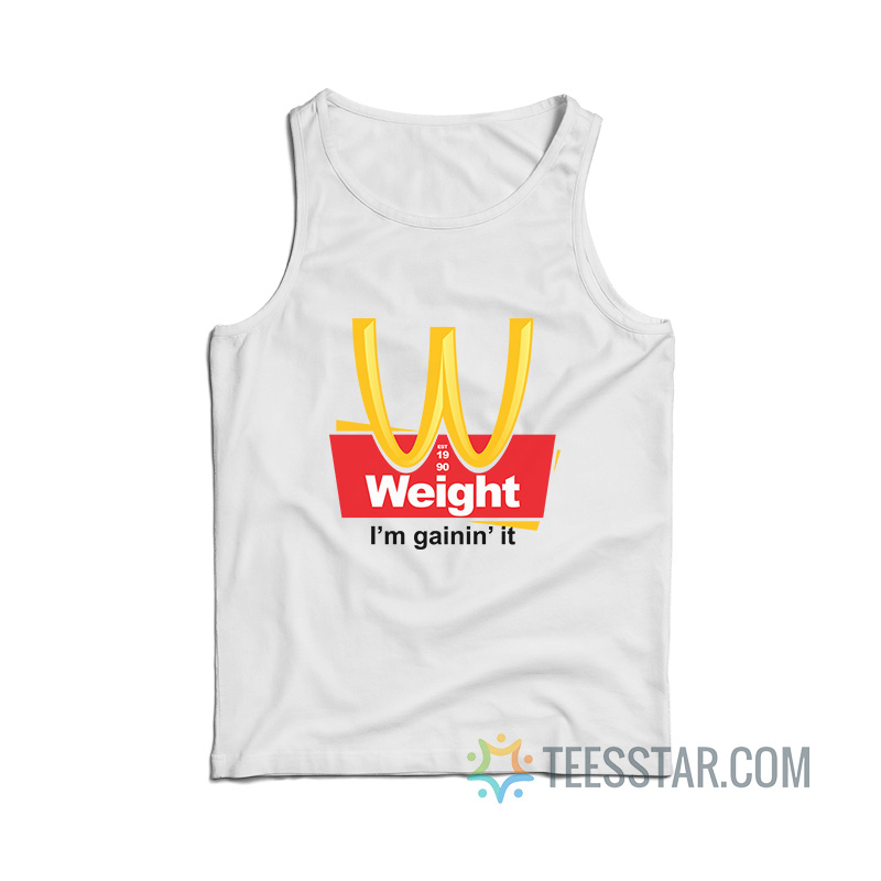 Weight I’m Gainin’ It Est 1990 Tank Top
