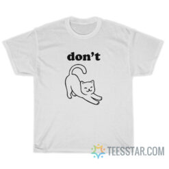 Don't Pussy T-Shirt