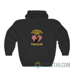 I Am Once Again Taking A Break From Feminism To Serve My King Hoodie