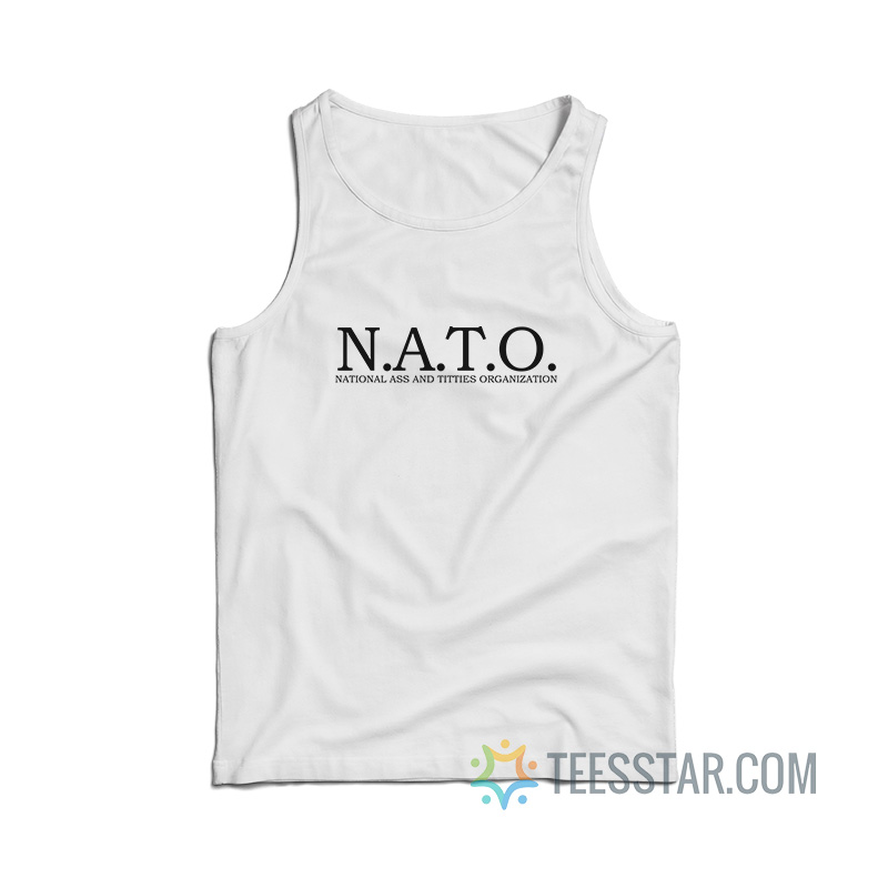 NATO National Ass And Titties Organization Tank Top