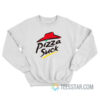Pizza Suck Parody Sweatshirt