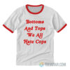 Bottoms And Tops Ringer Tee