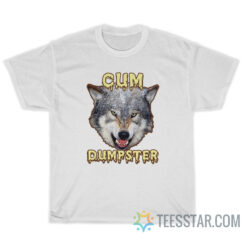 Wolf Cum Dumpster T-Shirt