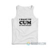 I Want To Cum In Your Heart Tank Top
