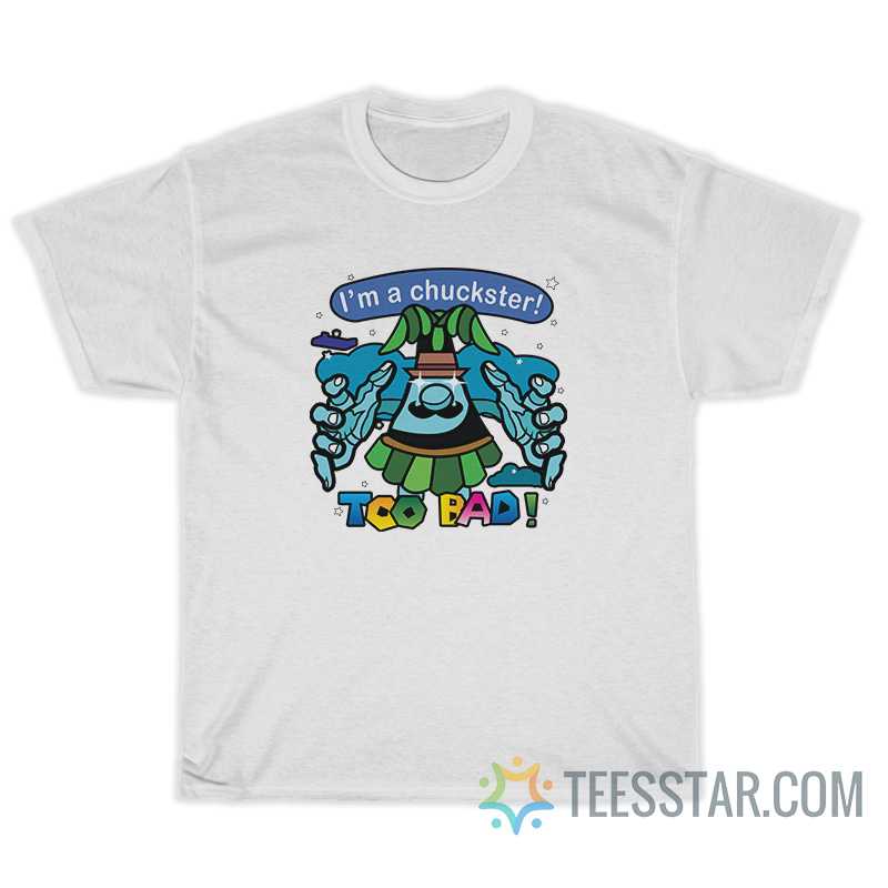 I'm A Chuckster T-Shirt