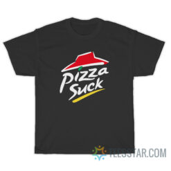 Pizza Suck Parody T-Shirt