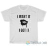 7 Rings Ariana Grande Merch I Want It I Got It T-Shirt