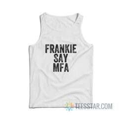 Frankie Say Mfa Tank Top