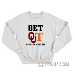 Get Out Have Fun In The Sec Sweatshirt