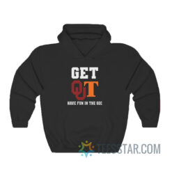 Get Out Have Fun In The Sec Hoodie