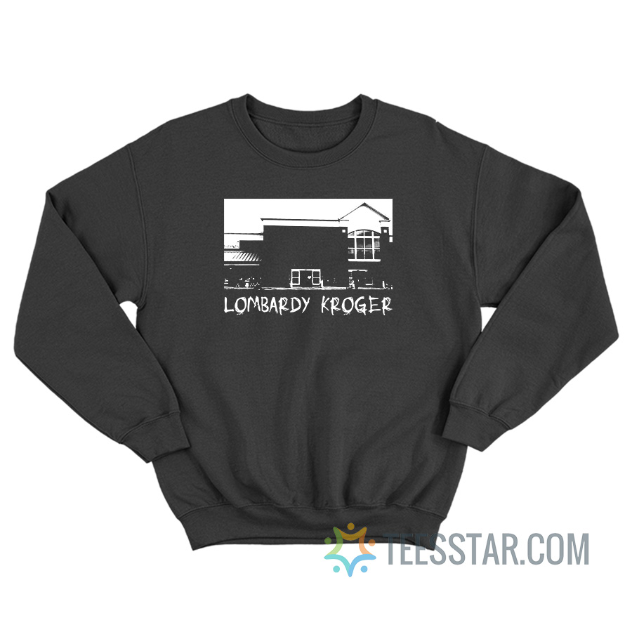 Lombardy Kroger Sweatshirt