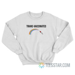 Trans-Vaccinated Rainbow Sweatshirt