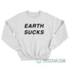 Earth Sucks Sweatshirt