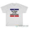 Not Funny To Me Motherfucker T-Shirt