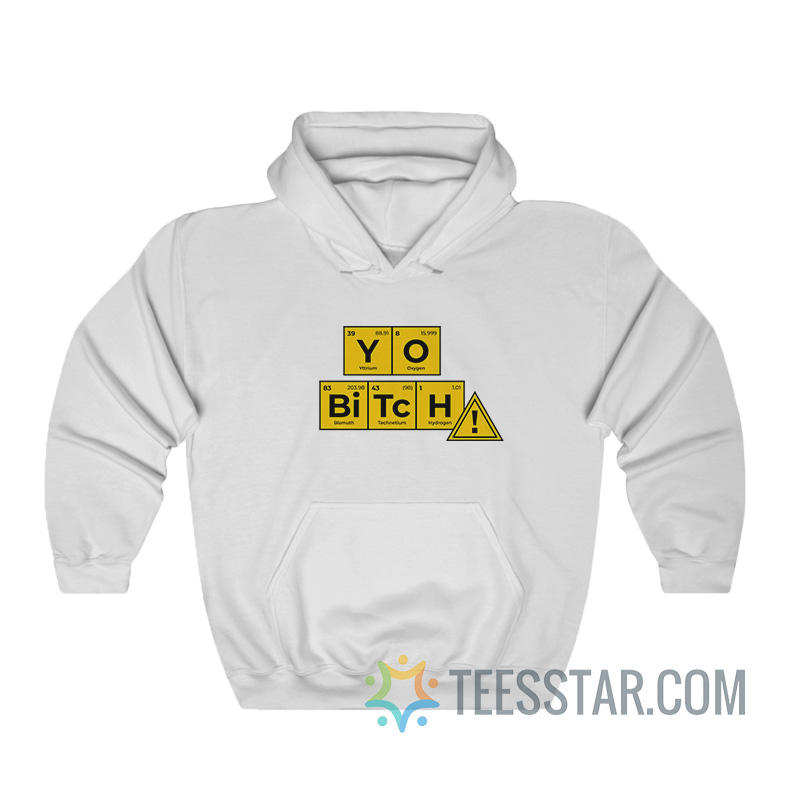 Yo Bitch Breaking Bad Periodic Table Hoodie