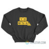 Yo Bitch Breaking Bad Periodic Table Sweatshirt