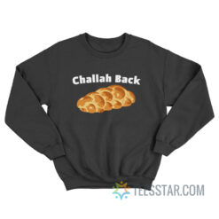 Challah Back Broad City Sweatshirt