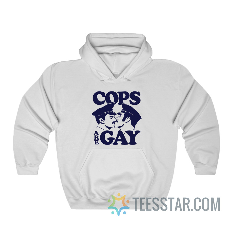 Cops Are Gay Hoodie
