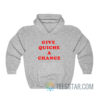 Give Quiche A Chance Hoodie