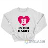 H Is For Harry Sweatshirt