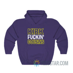 Kirk Fuckin Cousins Hoodie