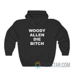 Woody Allen Die Bitch Hoodie