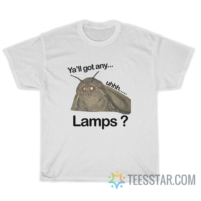 Ya'll Got Any Uhh Lamps T-Shirt