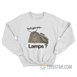 Ya’ll Got Any Uhh Lamps Sweatshirt