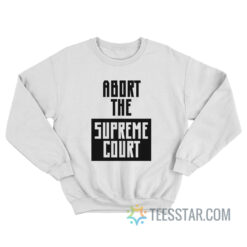 Abort The Supreme Court Sweatshirt Hayley Williams Paramore