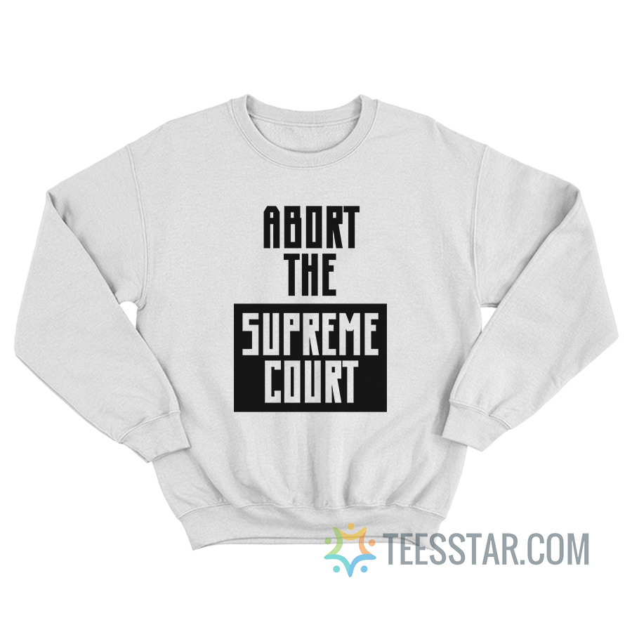 Abort The Supreme Court Sweatshirt Hayley Williams Paramore