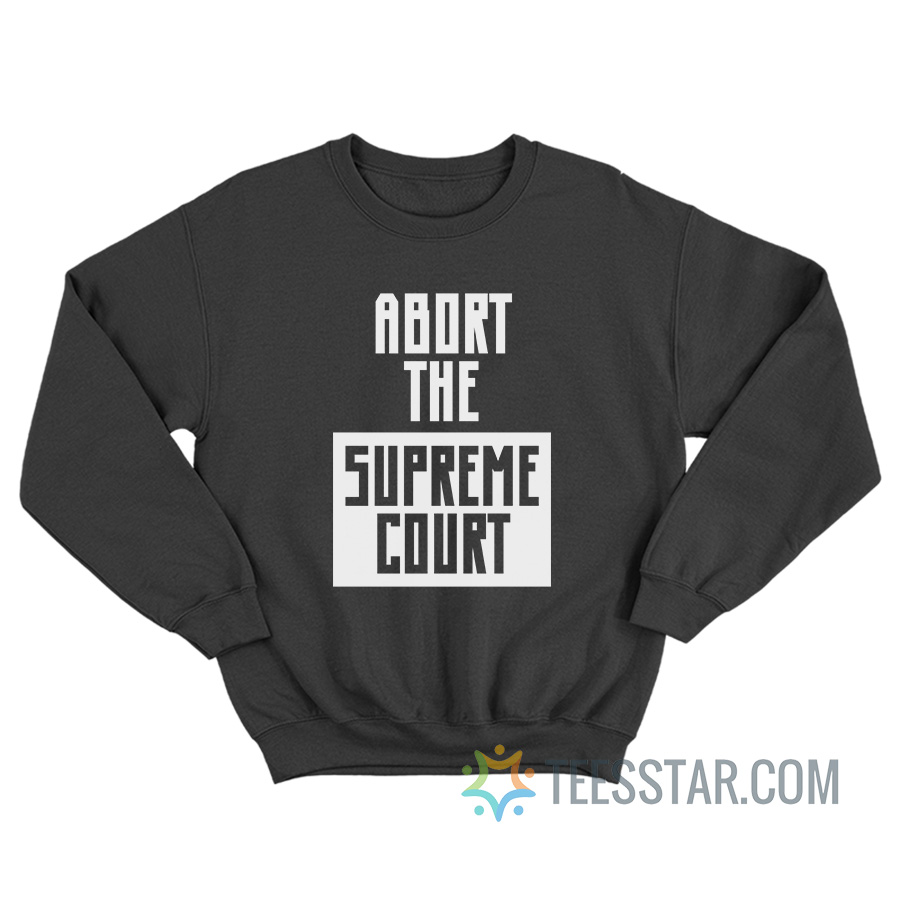 Abort The Supreme Court Sweatshirt Hayley Williams Paramore