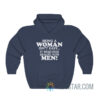 Being A Woman Isn't Easy It Requires Dealing With Men Hoodie