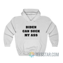 Biden Can Suck My Ass Hoodie