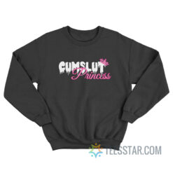 Cumslut Princess Sweatshirt