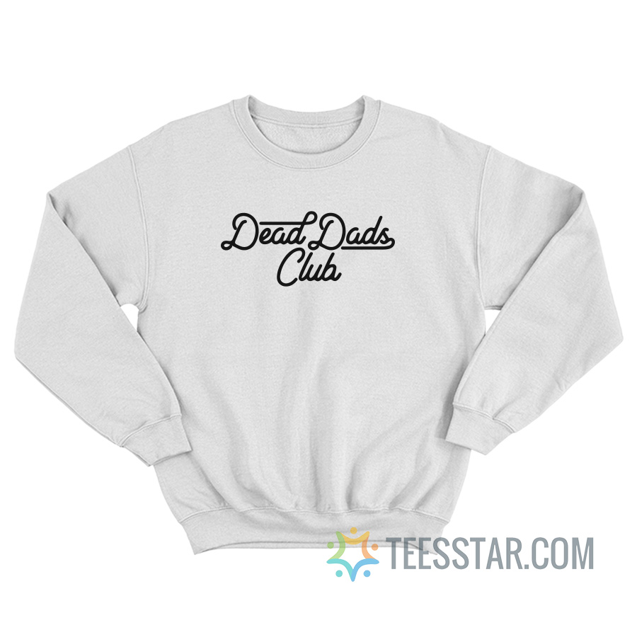 Dead Dad Club Sweatshirt