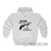 Happy Gilmore Guns Don’t Kill People I Kill People Hoodie