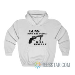 Happy Gilmore Guns Don’t Kill People I Kill People Hoodie