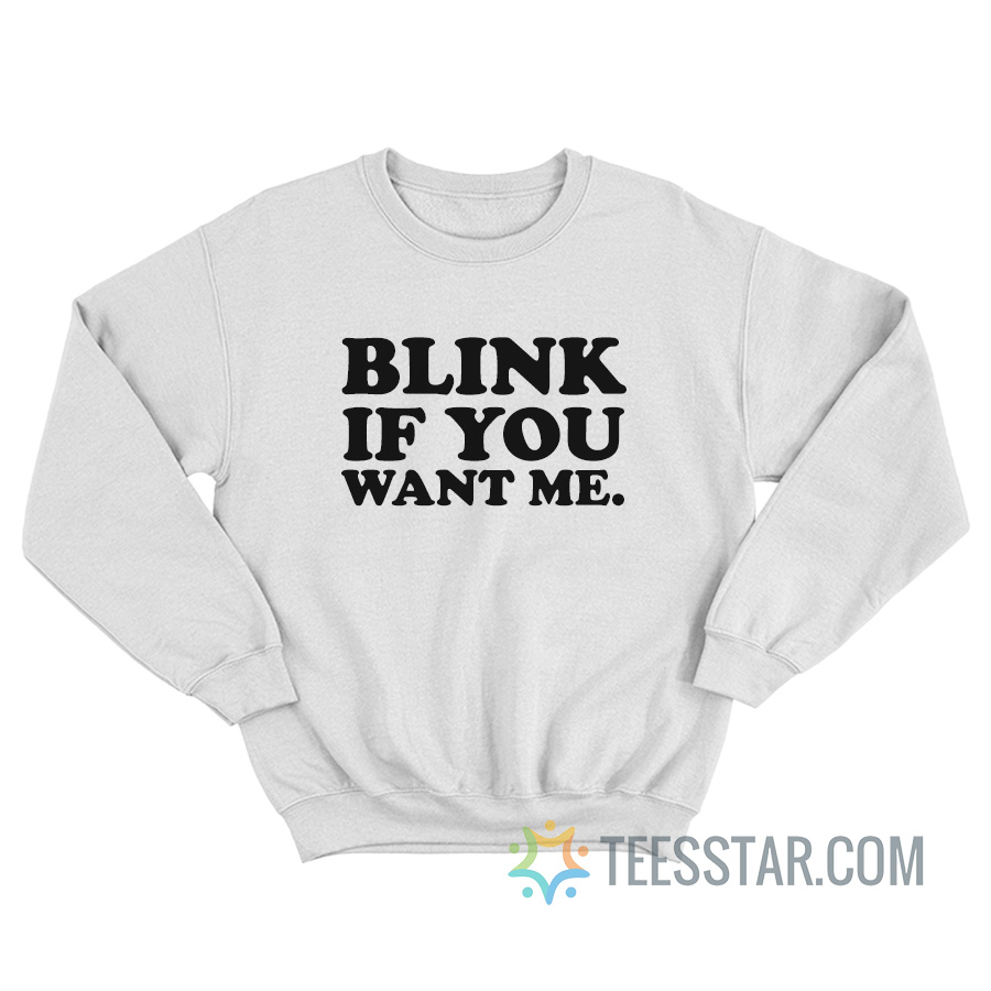 Kenny Powers Blink If You Want Me Sweatshirt