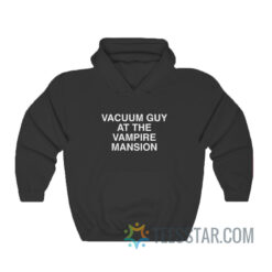 Vacuum Guy At The Vampire Mansion Hoodie