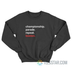 Championship Parade Repeat Boston Sweatshirt