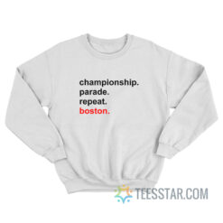 Championship Parade Repeat Boston Sweatshirt