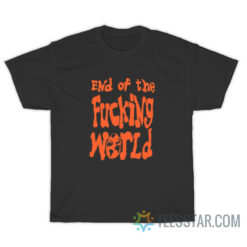End Of The Fucking World T-Shirt Hayley Williams Paramore