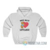 Mid But Loveable Hoodie