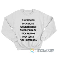 Positive Records - Fuck Fascism Racism Imperialis Sweatshirt