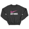 Just Donut Nike Parody Sweatshirt