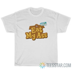 Eat My Ass Please Thanks T-Shirt
