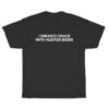 I Smoked Crack With Hunter Biden T-Shirt