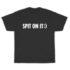 Reginald Spit On It T-Shirt